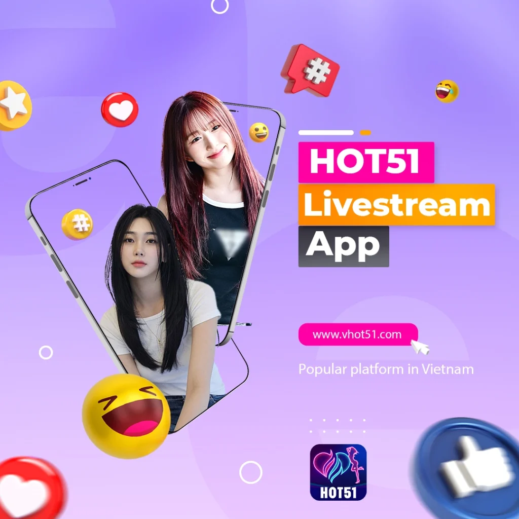 Hot51 app live stream trending in Vietnam